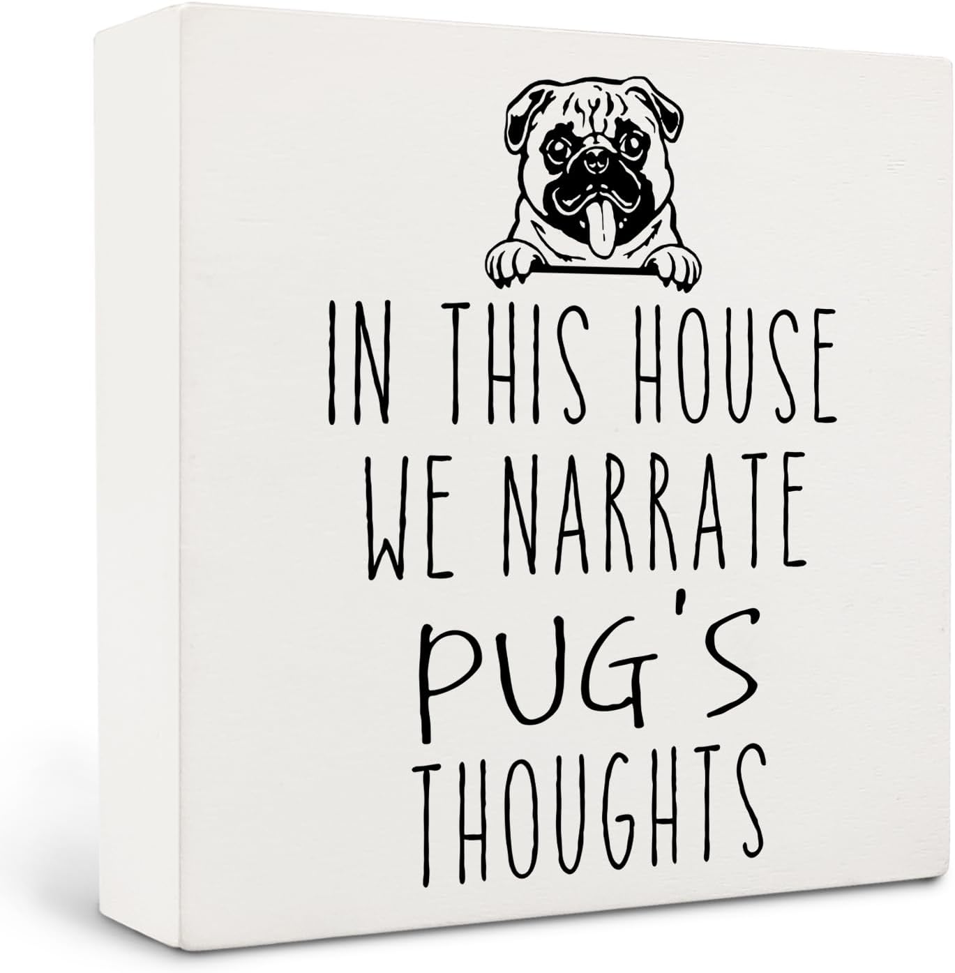 Pug Gifts,Pug Signs Decor,In This House We Narrate Pug'S Thoughts Decorative Signs,Pug Wooden Signs,Pug Desk Decor Sign 5 X 5 Inches,Gift For Pug Moms,Pug Gifts For Pug Lovers